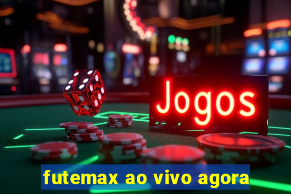 futemax ao vivo agora